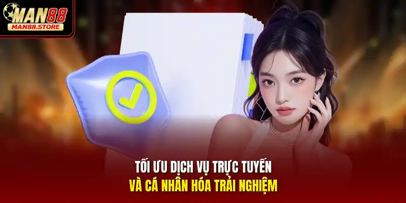 Tối ưu dịch vụ trực tuyến và cá nhân hóa trải nghiệm