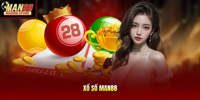 Xổ số MAN88 và tổng quan sảnh cược số học đỉnh cao